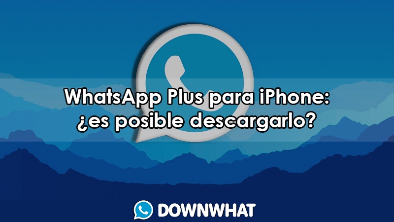 whatsapp plus para iphone es posible descargarlo